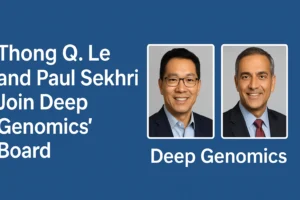 Thong Q. Le and Paul Sekhri Join Deep Genomics’ Board